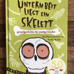 Buchtipp: Unterm Bett liegt ein Skelett